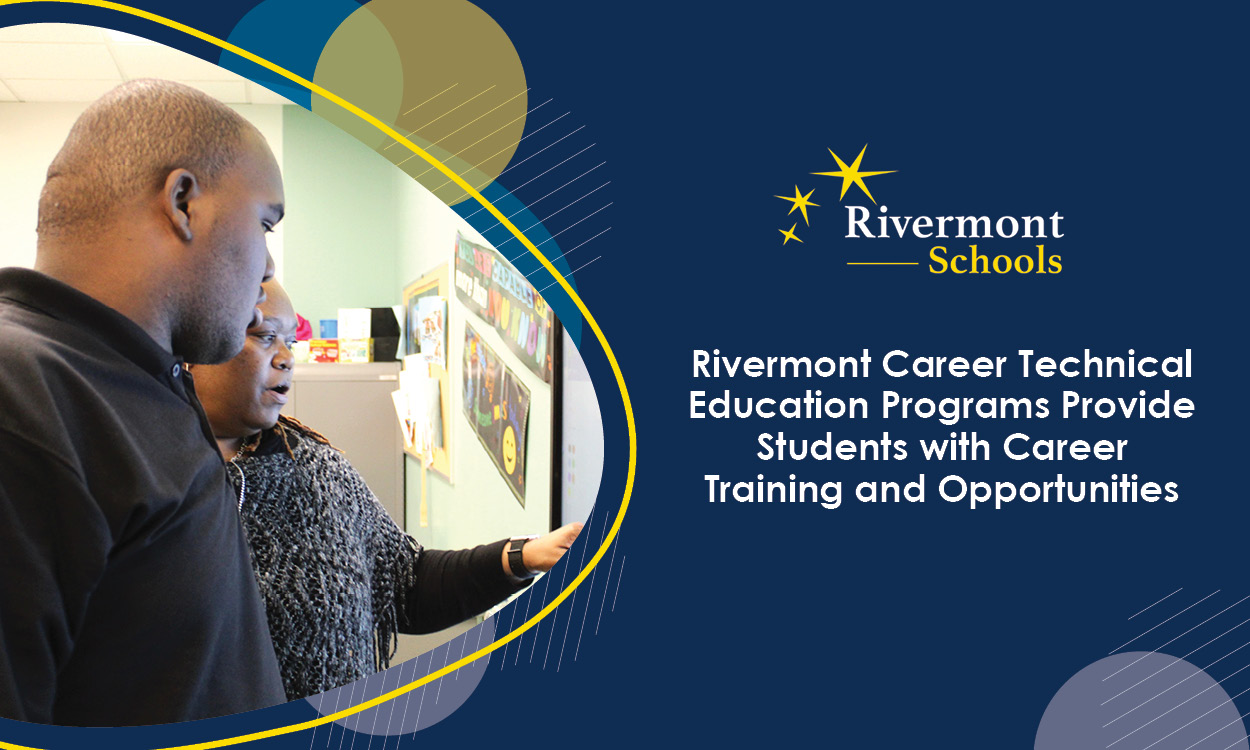 Rivermont Career Technical Education Programs Provide Students with Career Training and Opportunities