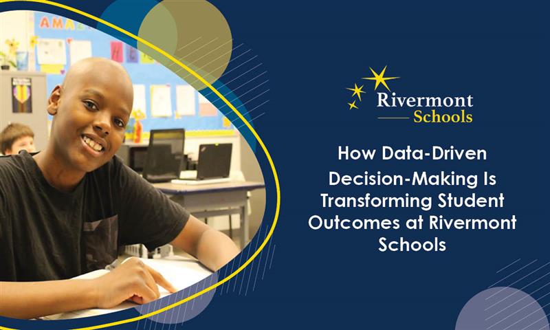 How Data-Driven Decision-Making Is Transforming Student Outcomes at Rivermont Schools